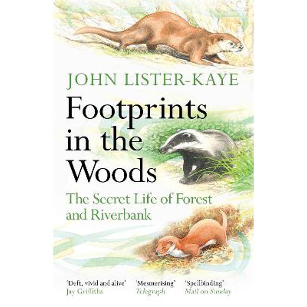 Footprints in the Woods: The Secret Life of Forest and Riverbank (Paperback) - Sir John Lister-Kaye